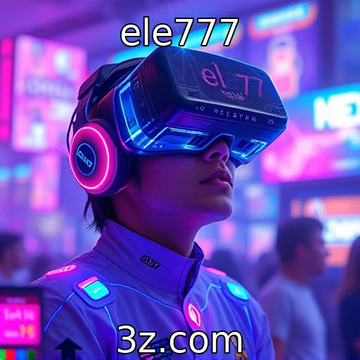 ele777 | Impacto da realidade virtual no entretenimento